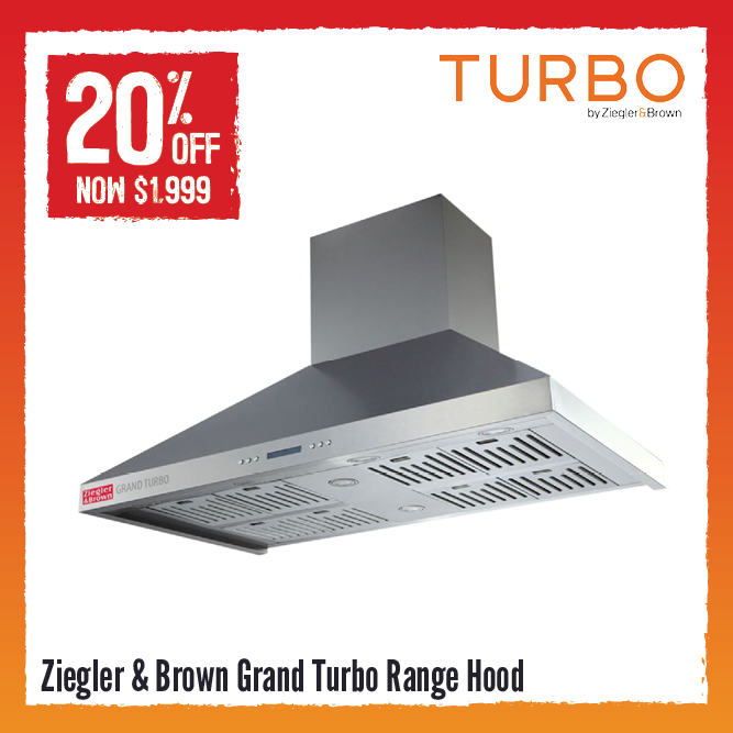 Now $1999 20% Off Ziegler & Brown Grand Turbo Range Hood | Shop Now